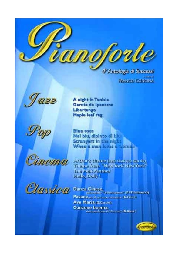 CONCINA : PIANOFORTE 4° ANTOLOGIA DI SUCCESSI CARISCH ML2310