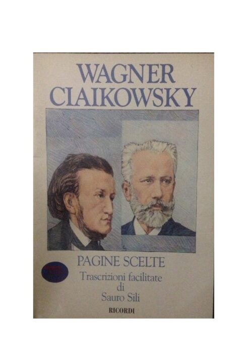 WAGNER - TCHAIKOWSKY : PAGINE SCELTE trascrizioni facilitate per piano  RICORDI MLR90