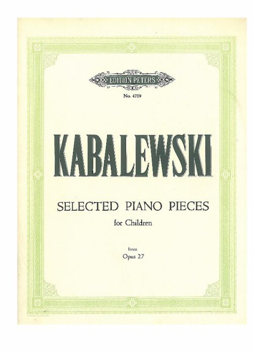 KABALEVSKY : SELECTED PIANO PIECES FOR CHILDREN OP.27  PETERS