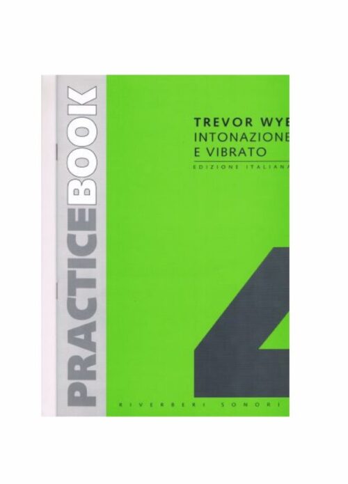 WYE : PRACTICE BOOK VOL. 4 INTONAZIONE E VIBRATO