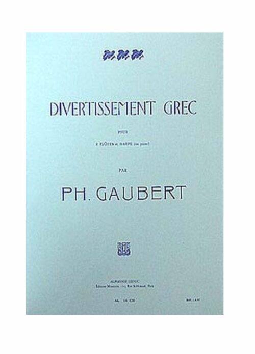 GAUBERT : DIVERTISSEMENT GREC per flauto e arpa ( o piano ) LEDUC