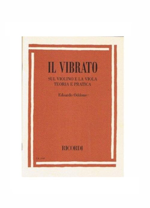 ODDONE : IL VIBRATO sul violino e la viola   RICORDI ER2940