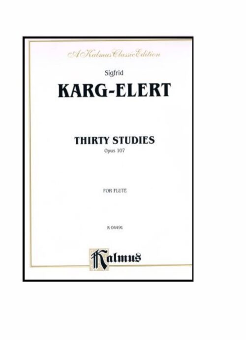 KARG ELERT : THIRTY STUDIES OP.107 per flauto   KALMUS K04491
