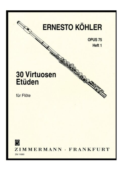 KOHLER : 30 STUDI VIRTUOSI OP.75 fascicolo 1 per flauto  ZIMMERMANN ZM11680