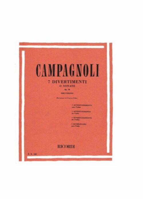CAMPAGNOLI : 7 DIVERTIMENTI O SONATE OP.18 per violino RICORDI ER189