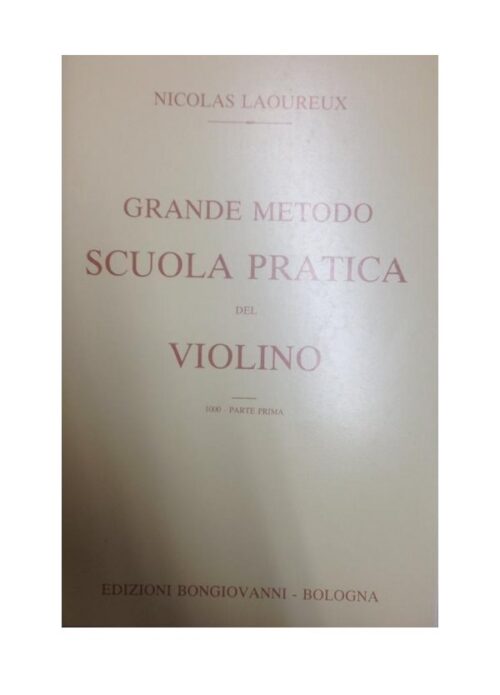 LAOUREUX : GRAN METODO SCUOLA PRATICA DEL VIOLINO PARTE PRIMA