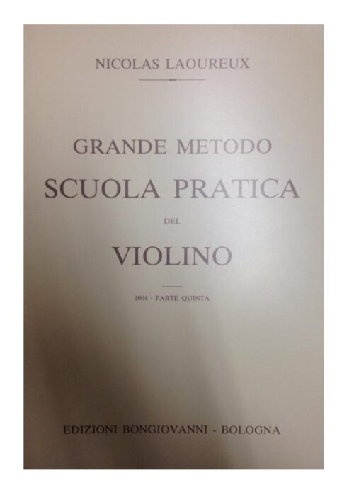 LAOUREUX : GRAN METODO SCUOLA PRATICA DEL VIOLINO PARTE QUINTA