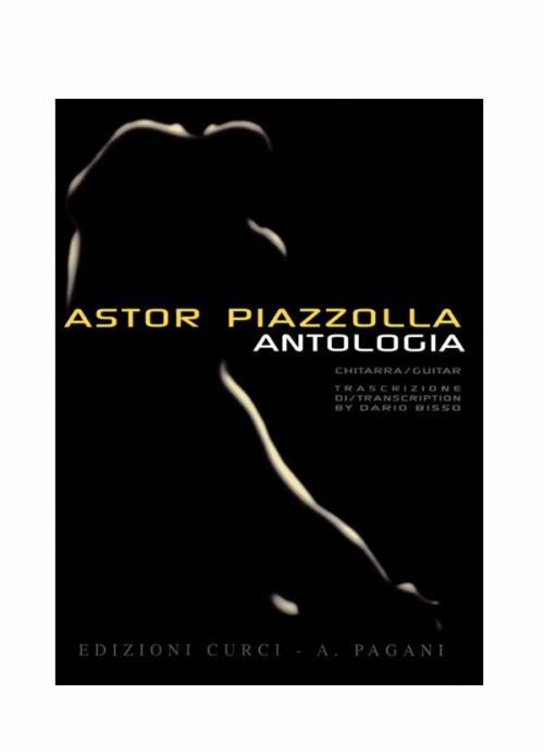 PIAZZOLLA : ANTOLOGIA PER CHITARRA   CURCI EC11499