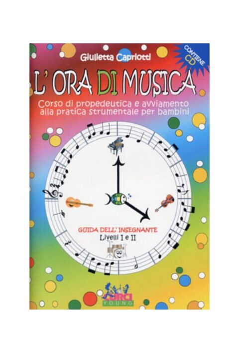 CAPRIOTTI : L'ORA DI MUSICA guida per l'insegnante LIVELLI 1 e 2   CURCI EC11599