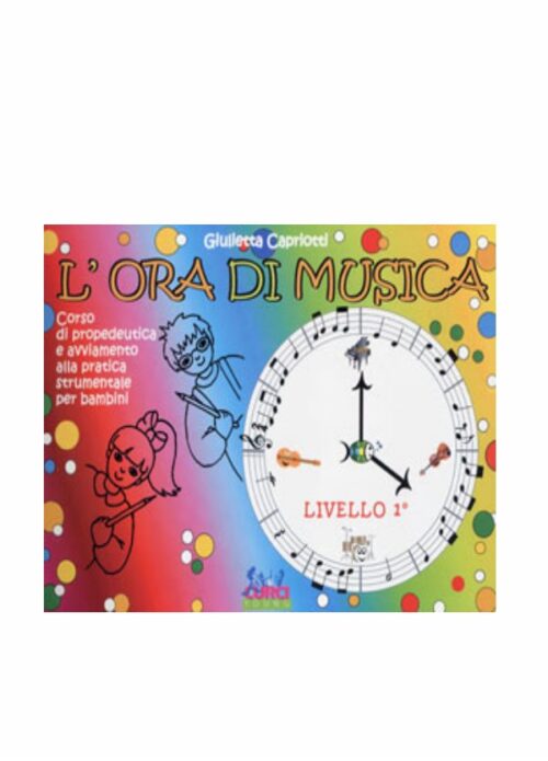 CAPRIOTTI : L'ORA DI MUSICA LIVELLO 1   CURCI EC11600
