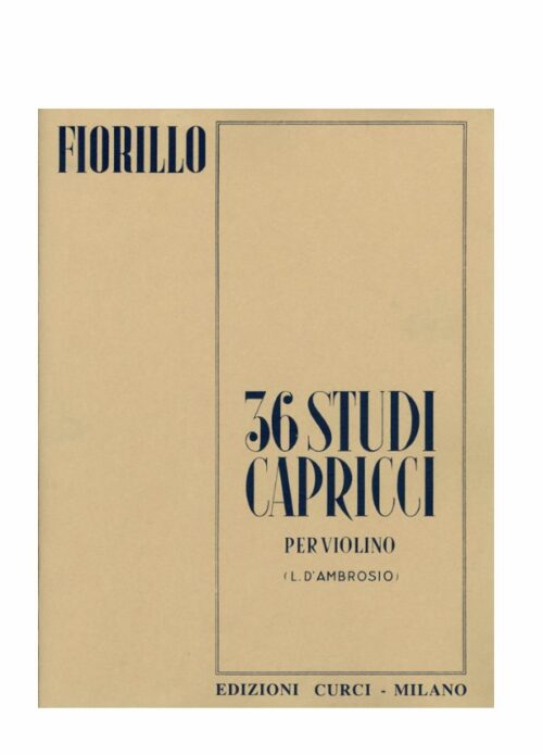 FIORILLO : 36 STUDI CAPRICCI per violino CURCI EC4546