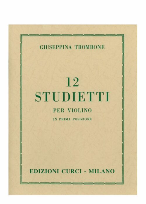 TROMBONE : 12 STUDIETTI PER VIOLINO IN PRIMA POSIZIONE    CURCI EC8110