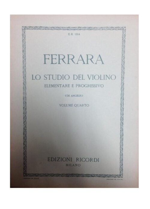 FERRARA : LO STUDIO DEL VIOLINO ELEMENTARE E PROGRESSIVO VOL.4  RICORDI ER1314