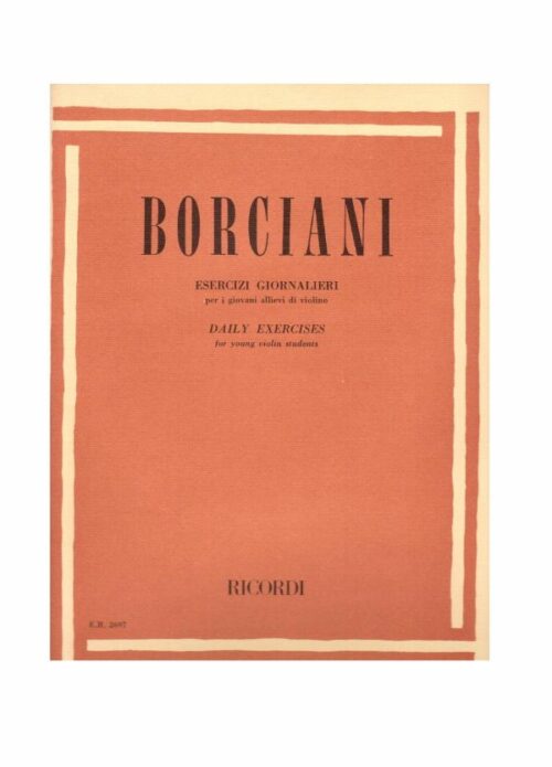 BORCIANI : ESERCIZI GIORNALIERI per i giovani allievi di violino   RICORDI ER2697