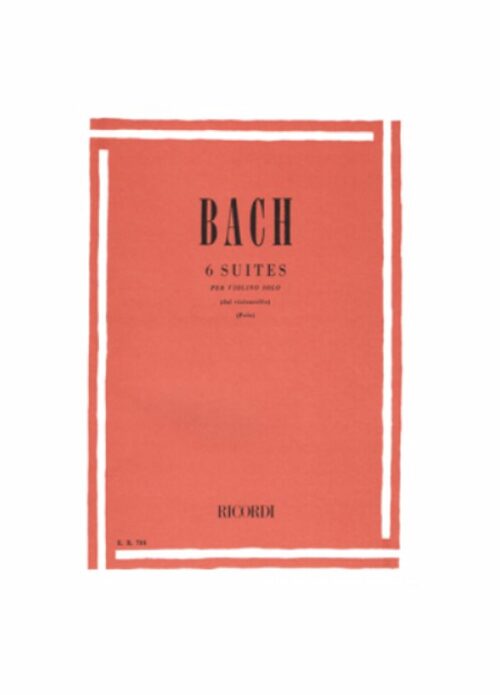 BACH : 6 SUITES per violino solo ( dal violoncello )  RICORDI ER784