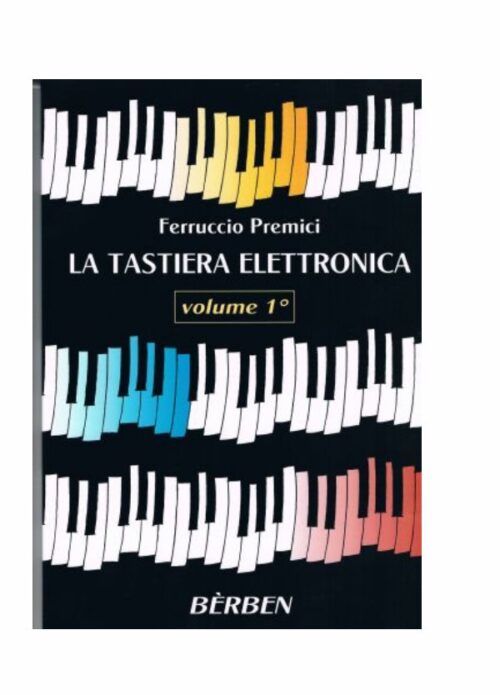PREMICI : LA TASTIERA ELETTRONICA VOLUME 1   BERBEN EB3430