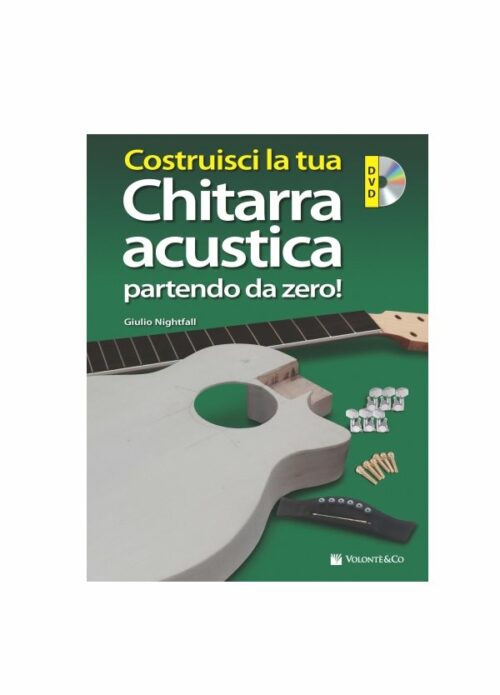 Nightfall Giulio Costruisci La Tua Chitarra Acustica Partendo Da Zero Ed. Volonte Mb 628