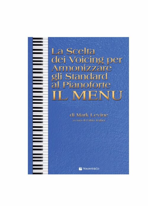 Mark Levine La Scelta Dei Voicing Per Armonizzare Gli Standard Al Pianoforte Il Menu