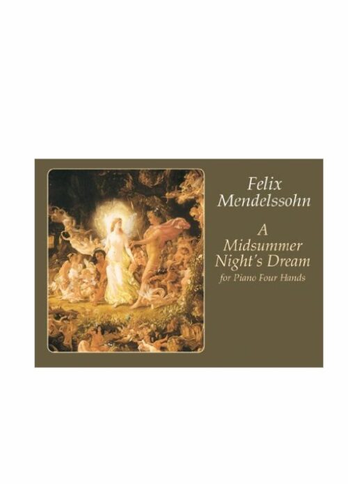 Felix Mendelssohn Sogno D'una Notte di Mezza Estate Pianoforte 4 Mani Ed. Dover