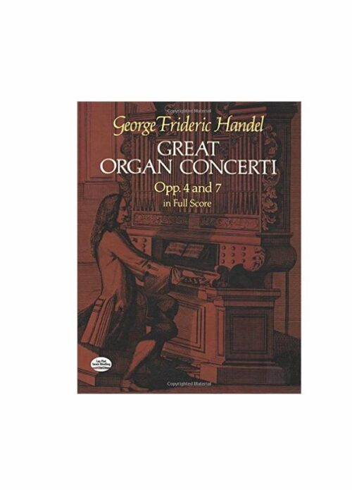 G.F. Handel Great Organ Concerti Opp. 4 and 7 In Full Score Ed. Dover