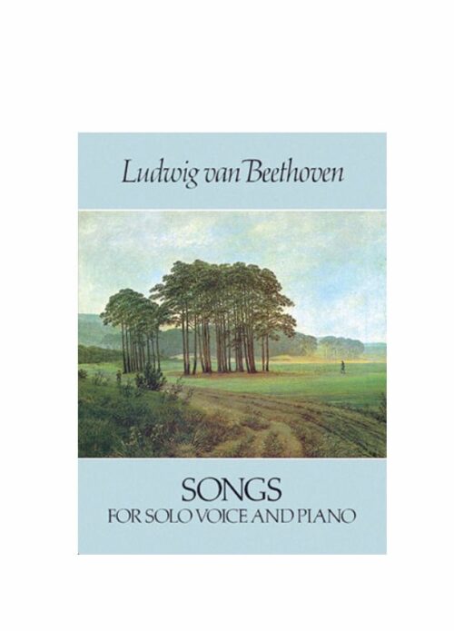 Ludwig Van Beethoven Songs For Solo Voice And Piano Ed. Dover