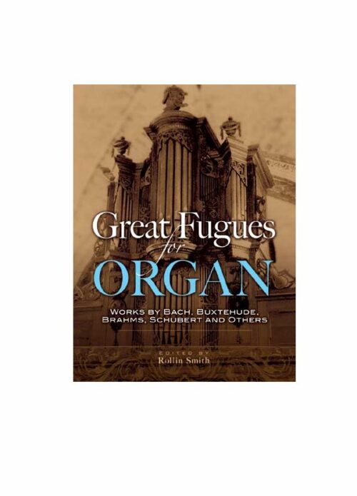 Rollin Smith Great Fugues for Organ Ed. Dover