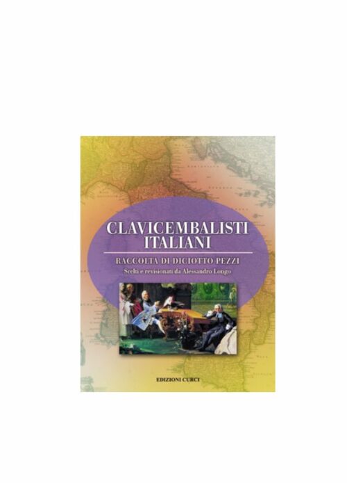 Aa.Vv. Clavicembalisti italiani Raccolta di 18 pezzi Ed. Curci Ec 2727
