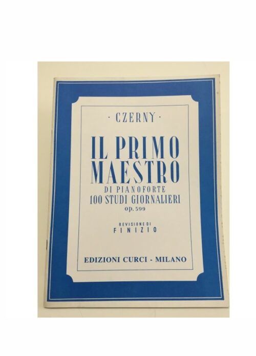 Czerny il primo maestro di pianoforte 100 studi op 599 Ed Curci Ec4263