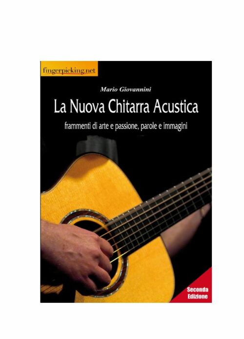 Mario Giovannini La nuova chitarra acustica Frammenti di arte e passione, parole e immagini
