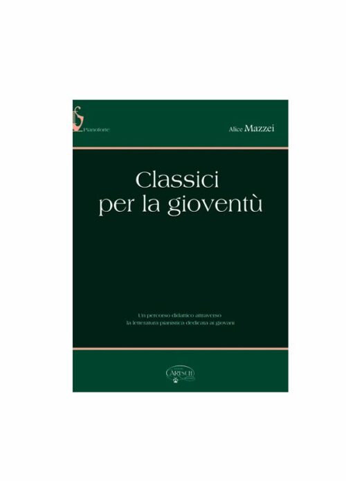 Alice Mazzei Classici per la gioventu' Ed. Carisch Mk17385