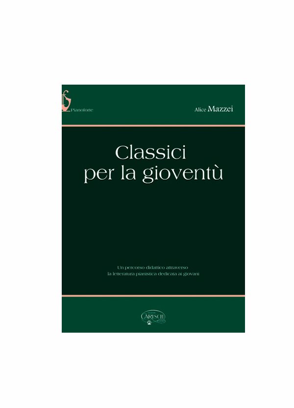 Alice Mazzei Classici per la gioventu' Ed. Carisch Mk17385