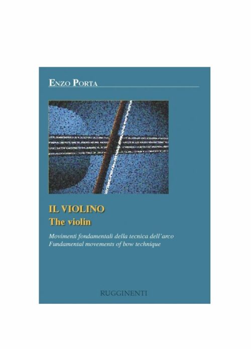 PORTA : IL VIOLINO  MOVIMENTI FONDAMENTALI DELLA TECNICA DELL'ARCO