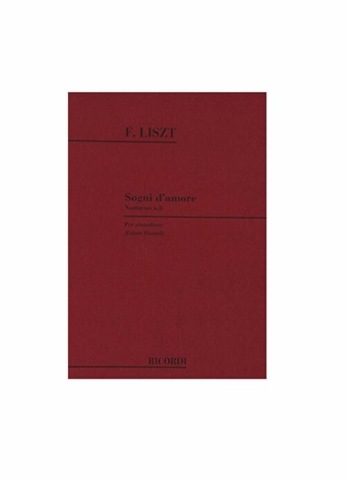 LISZT : SOGNI D'AMORE NOTTURNO N.3 per pianoforte RICORDI 128156