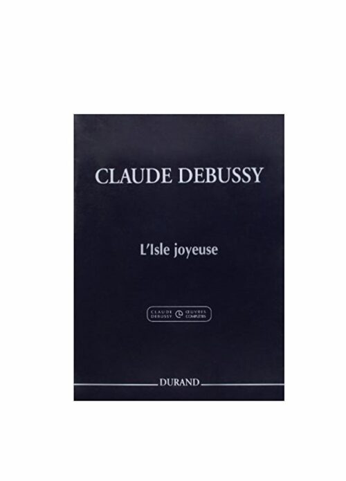 DEBUSSY : L'ISLE JOYEUSE per pianoforte  DURAND DD15632