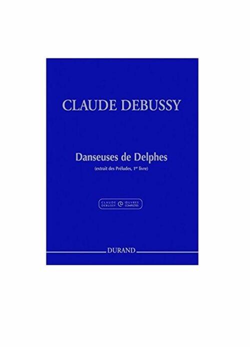 DEBUSSY : DANSEUSES DE DELPHES per pianoforte  DURAND DD15971