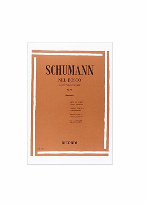 SCHUMANN : NEL BOSCO 9 pezzi per pianoforte OP.82  RICORDI ER1211