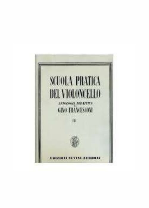 Francesconi : scuola pratica del violoncello parte 3  SUVINI ZERBONI SZ4023C