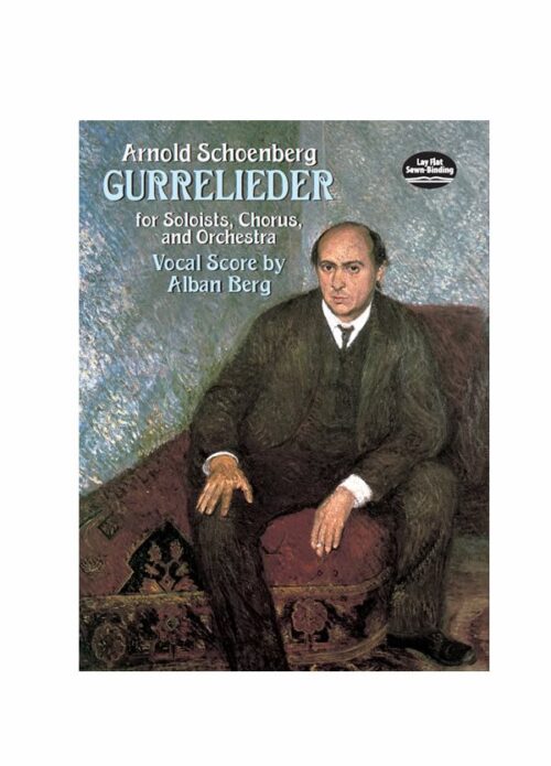 Schoenberg Gurrelieder for Soloists, Chorus and Orchestra Ed. Dover