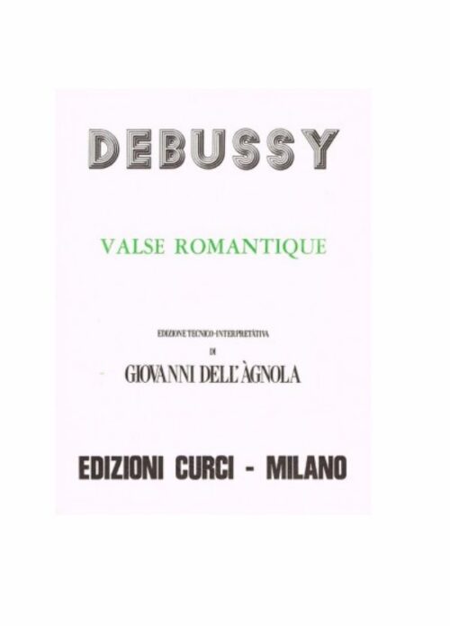 DEBUSSY : VALSE ROMANTIQUE per pianoforte  CURCI EC10422