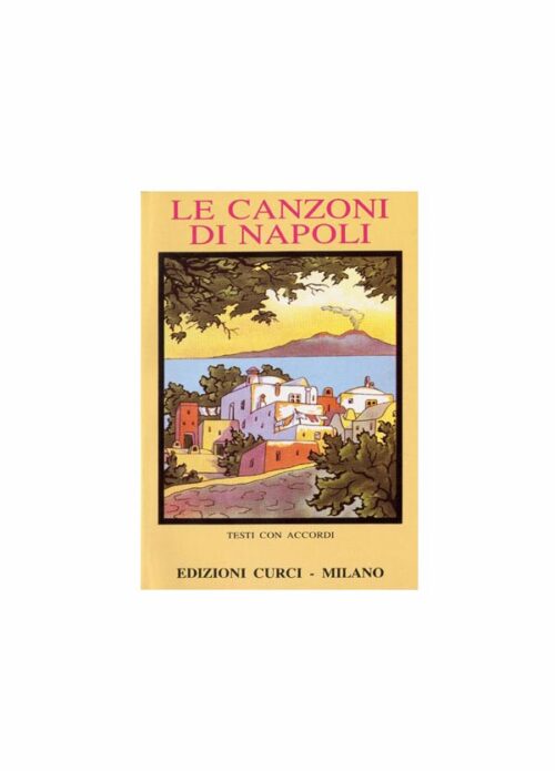 AA.VV. Le canzoni di Napoli Testi e accordi. Edizione tascabile Ed. Curci Ec11091
