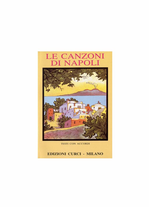 AA.VV. Le canzoni di Napoli Testi e accordi. Edizione tascabile Ed. Curci Ec11091