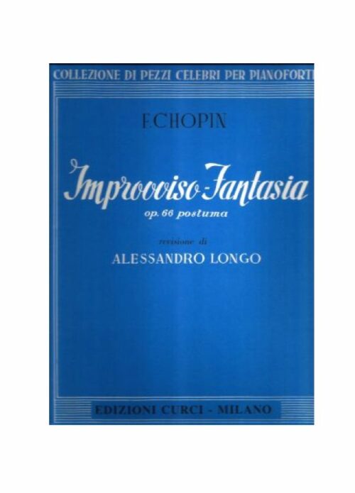 Chopin Improvviso Fantasia Op. 66 Postuma Rev. Longo Ed. Curci Ec3234