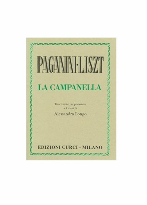 PAGANINI - LISZT : LA CAMPANELLA per pianoforte a 4 mani  CURCI EC5072