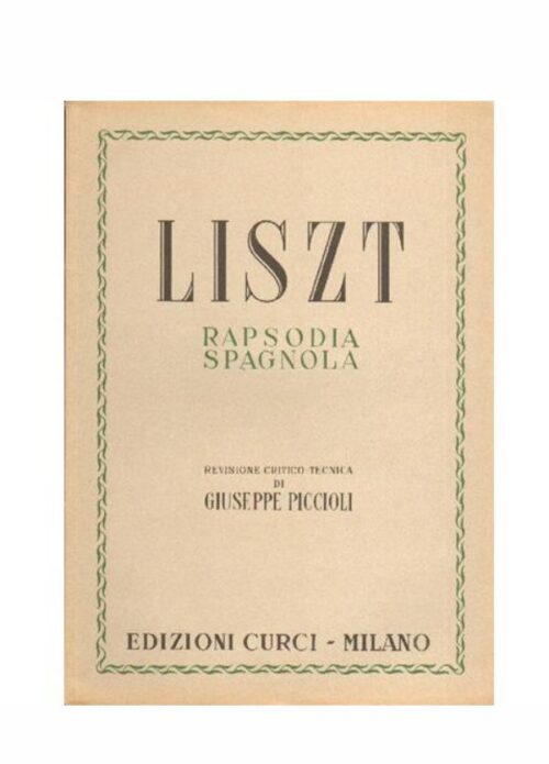 LISZT : RAPSODIA SPAGNOLA per pianoforte  CURCI EC5126