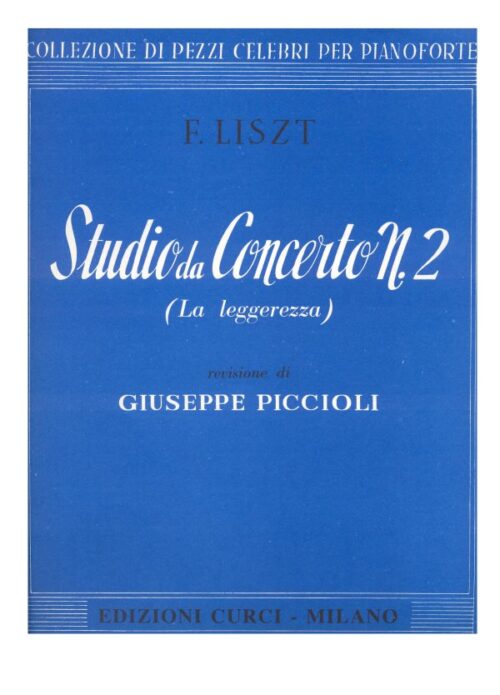 LISZT : STUDIO DA CONCERTO N.2 LA LEGGEREZZA per pianoforte CURCI