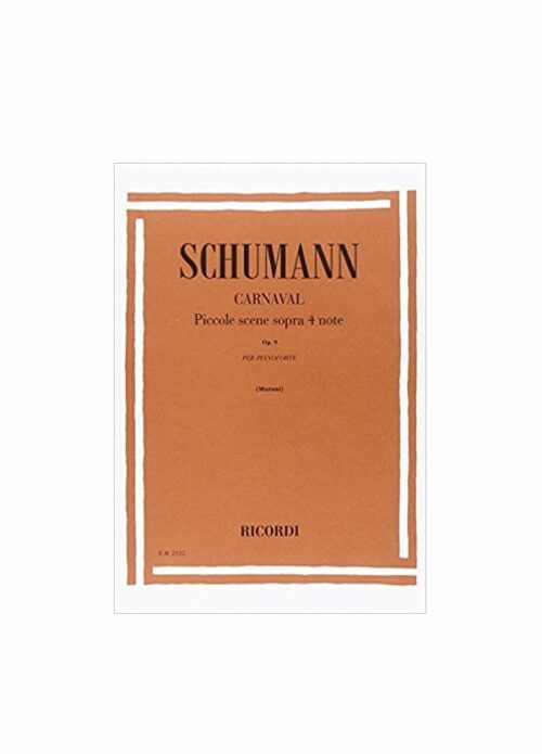SCHUMANN : CARNAVAL piccole scene sopra 4 note OP.9  RICORDI ER2122
