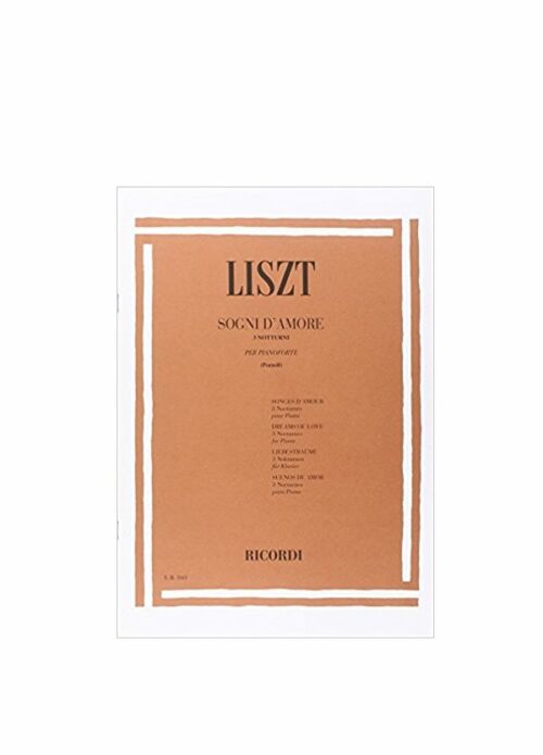 LISZT : SOGNI D'AMORE 3 NOTTURNI per pianoforte RICORDI ER843
