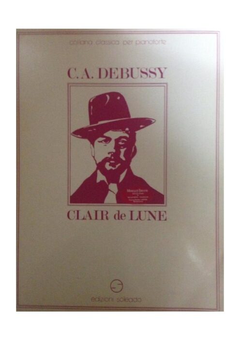 DEBUSSY : CLAIR DE LUNE per pianoforte EDIZIONI SOLEADO