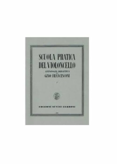 FRANCESCONI : scuola pratica del violoncello parte 1   SUVINI ZERBONI SZ4023A