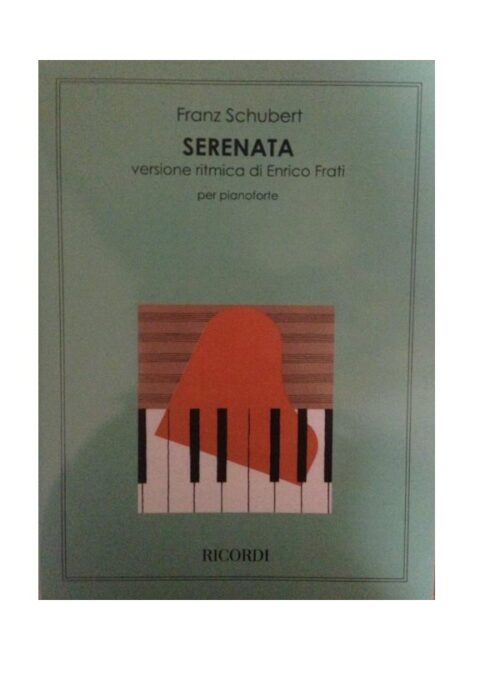 SCHUBERT : SERENATA versione ritmica di FRATI per piano  RICORDI 121561